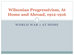 Wilsonian Progressivism, At Home and Abroad, 1912-1916