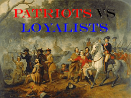 Loyalist vs Patriot PPT - Cardiff School District