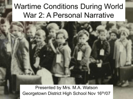 Wartime Conditions During World War 2: A Personal Narrative