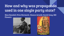 How and why was propaganda used in one single party state?