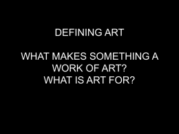WHAT MAKES SOMETHING ART?