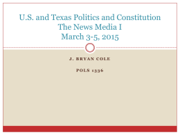 U.S. and Texas Politics and Constitution The News Media I February