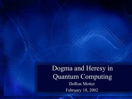 Dogma and Heresy In Quantum Computing