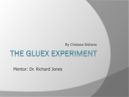 The Gluex Experiment - University of Connecticut