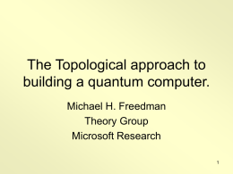 The Topological approach to building a quantum computer