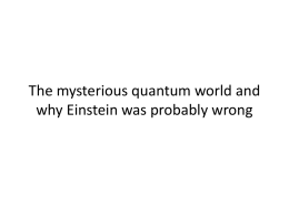 The mysterious quantum world and why Einstein was (probably