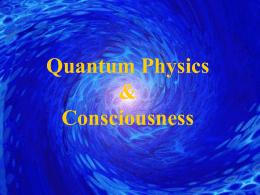 Quantum Physics & Consciousness
