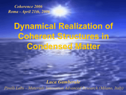 Dynamical Realization of Coherent Structures in Condensed Matter