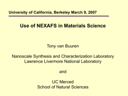 Use of NEXAFS in Material Science (Dr. Tony VanBuuren, LLNL/UC