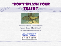 “Don`t Splash Your Trash!”