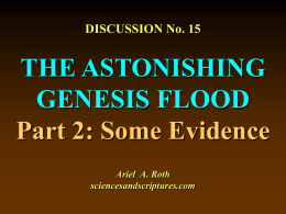 15. THE ASTONISHING GENESIS FLOOD: Part 2, Some Evidence