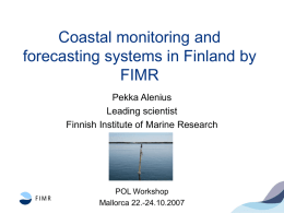 Coastal monitoring and forecasting systems in Finland by FIMR ( ppt