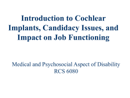 Introduction to Cochlear Implants, Candidacy Issues, and