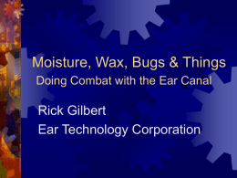 Moisture, Wax, Bugs & Things Doing Combat with