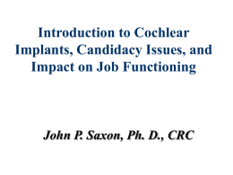 Introduction to Cochlear Implants, Candidacy Issues, and