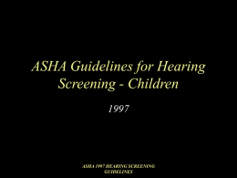 PowerPoint Presentation - ASHA Guidelines for Hearing Screening