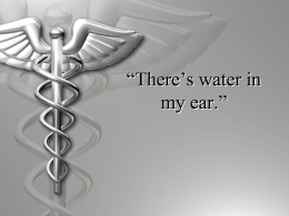 “There`s water in my ear”