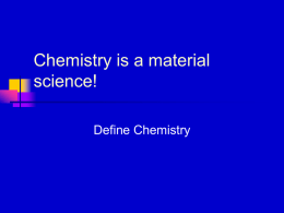 Chemistry a material science!