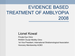 EVIDENCE BASED TREATMENT OF AMBLYOPIA 2008