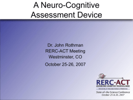 A Neuro-Cognitive Assessment Device - RERC-ACT