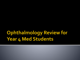 Ophthalmology Review for Year 4 Med Students 2014