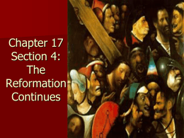 Chapter 17 Section 4: The Reformation Continues