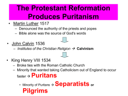 The Protestant Reformation Produces Puritanism Martin Luther