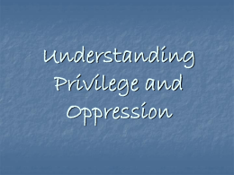Understanding Privilege and Oppression