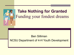 Take Nothing for Granted Funding your fondest dreams