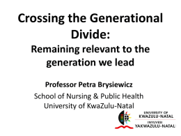 Prof P Brysiewicz - Crossing the generational divide