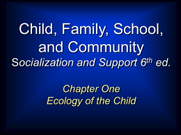 Child, Family, School, Community Socialization and Support 5th ed.