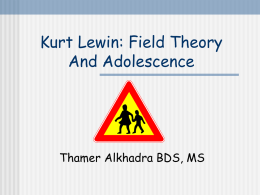 Kurt Lewin: Filed Theory And Adolescence