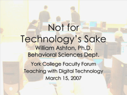 Not for Technology`s Sake William Ashton, Ph.D. Behavioral