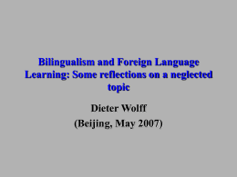 Bilingualism and Foreign Language Learning: Some reflections on a