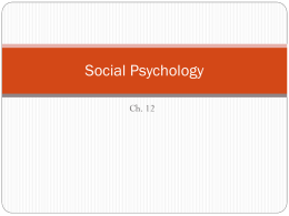 Ch. 12 Social Psychology