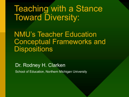 NMU`s Teacher Education Conceptual Frameworks and Dispositions