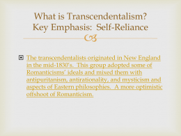 What is Transcendentalism? Key Emphasis: Self