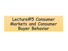 Lecture#5 Consumer Markets and Consumer Buyer