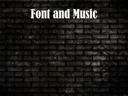 Font and Music