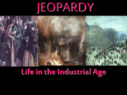 Ch 21 Industrial Rev. cont Jeopardy