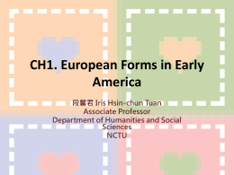 CH1. European Forms in Early America 段馨君 Iris Hsin
