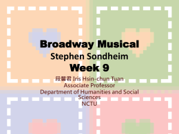 Broadway Musical Stephen Sondheim Week 9 段馨君 Iris Hsin