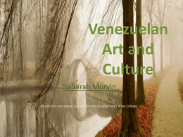 Venezuelan Art and Culture By Sarah Murvin No pictures are added