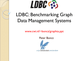 LDBC: Benchmarking Graph Data Management Systems