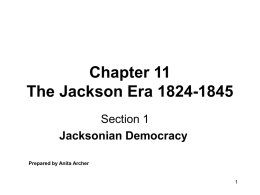 Chapter 11 The Jackson Era 1824-1845