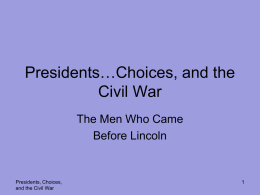 Presidents…Choices, and the Civil War