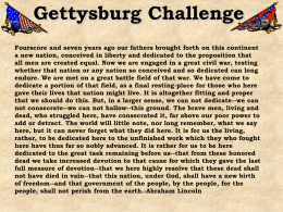 Gettysburg Challenge Fourscore and seven years ago our fathers