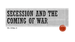 10.4 Secession and the Coming of War