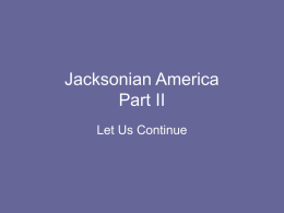 Jacksonian America Part II