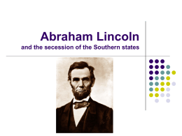 Abraham Lincoln and the secession of the Southern states The Life
